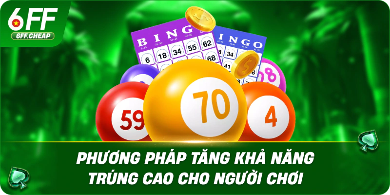 Phương pháp tăng khả năng trúng cao cho người chơi